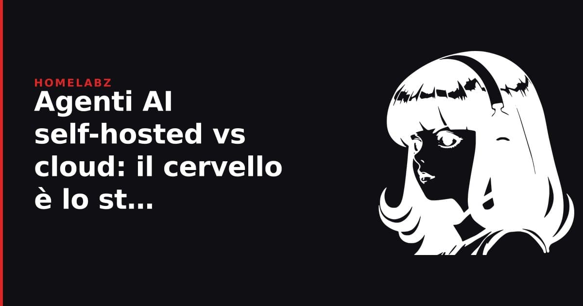Agenti AI self-hosted vs cloud: il cervello è lo stesso, cambia solo chi tiene le chiavi